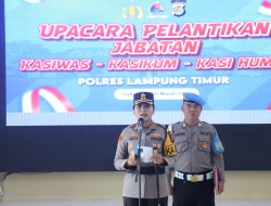 Kapolres Lampung Timur Pimpin Upacara Pelantikan Kasiwas, Kasikum dan Kasi Humas