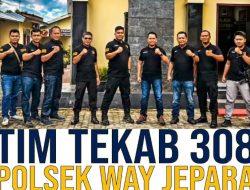 Kekompakan dan Komitmen Tim Tekab 308 Polsek Way Jepara Patut Diteladani dalam Mengayomi Masyarakat